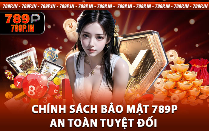 Chính Sách Bảo Mật 789P