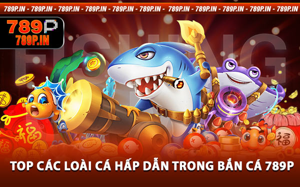 Bắn Cá 789P